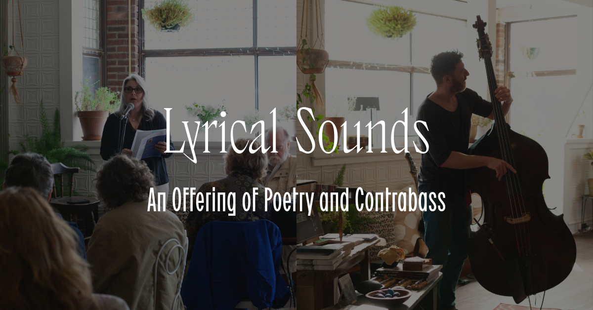 Lyrical Sounds: An Offering of Poetry and Contrabass