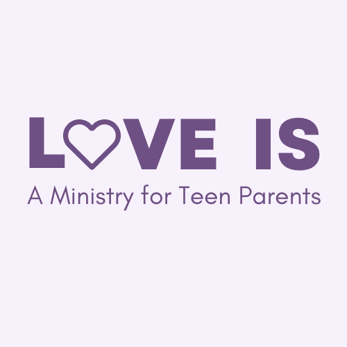 Love Is: A Ministry for Teen Parents
