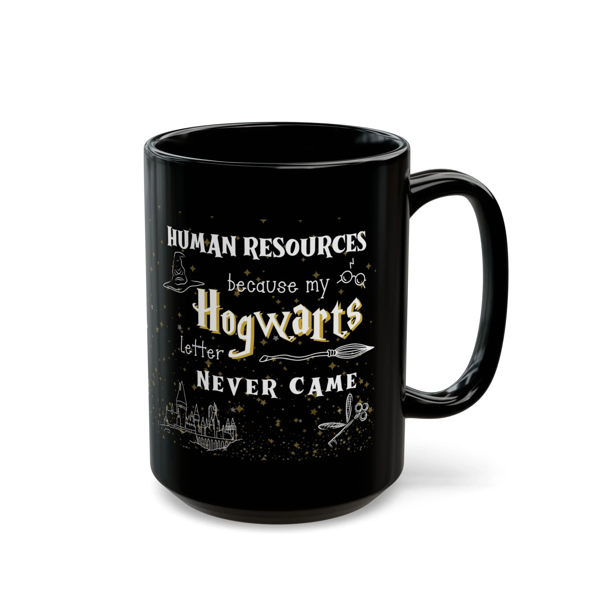 Because My Hogwarts Letter Never Came | HR Mug