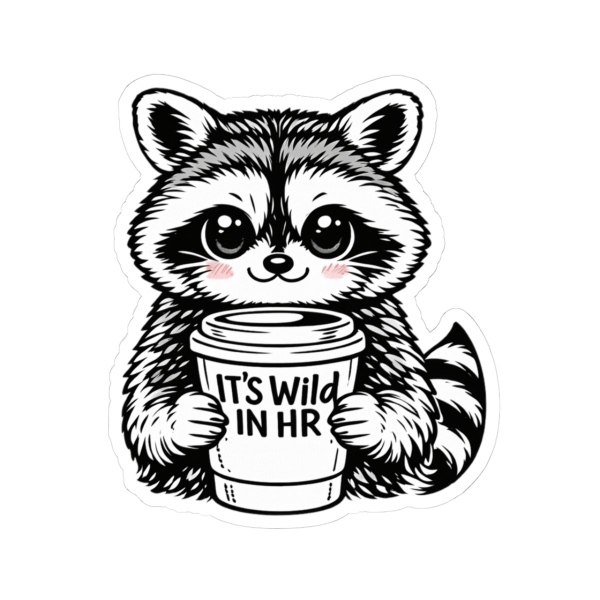 It’s Wild in HR Kawaii Raccoon | HR Sticker