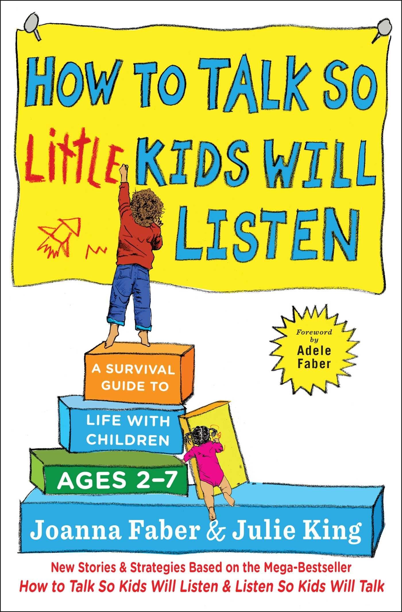 How to Talk so Little Kids Will Listen by Joanna Faber and Julie King