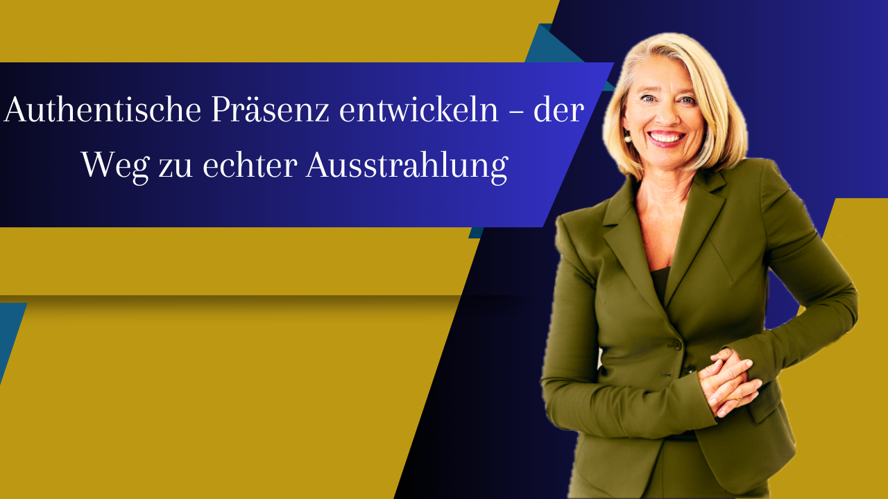 Authentische Präsenz entwickeln – der Weg zu echter Ausstrahlung