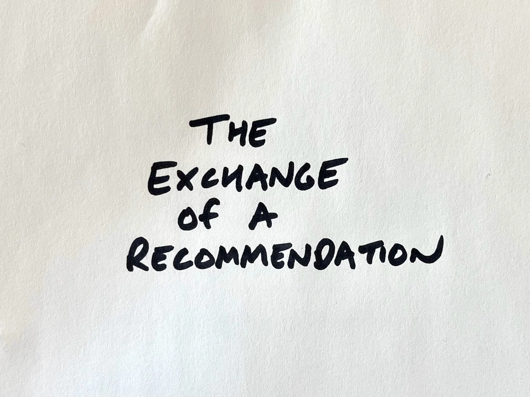 The Exchange of a Recommendation