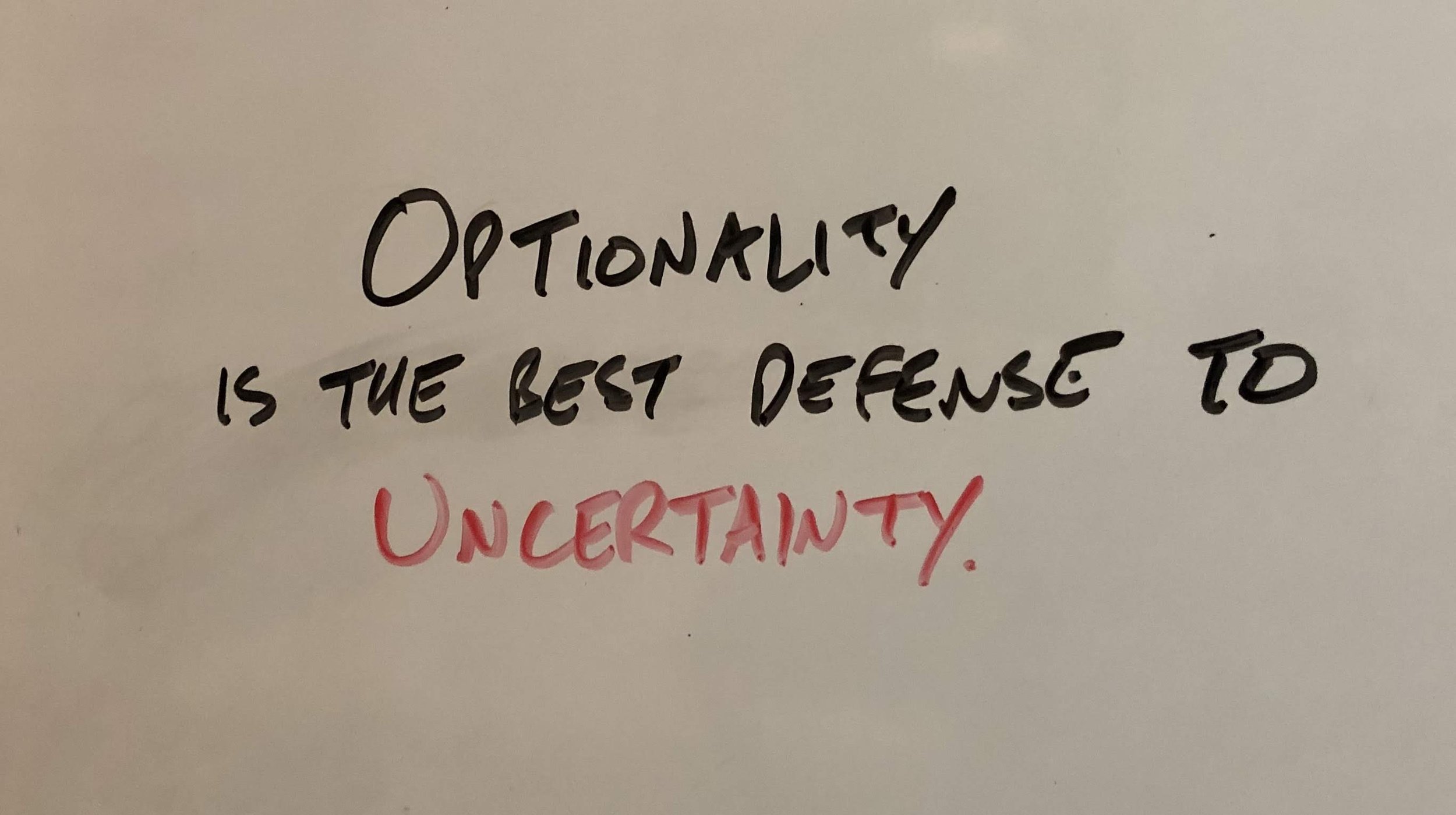 Optionality is the Best Defense to Uncertainty