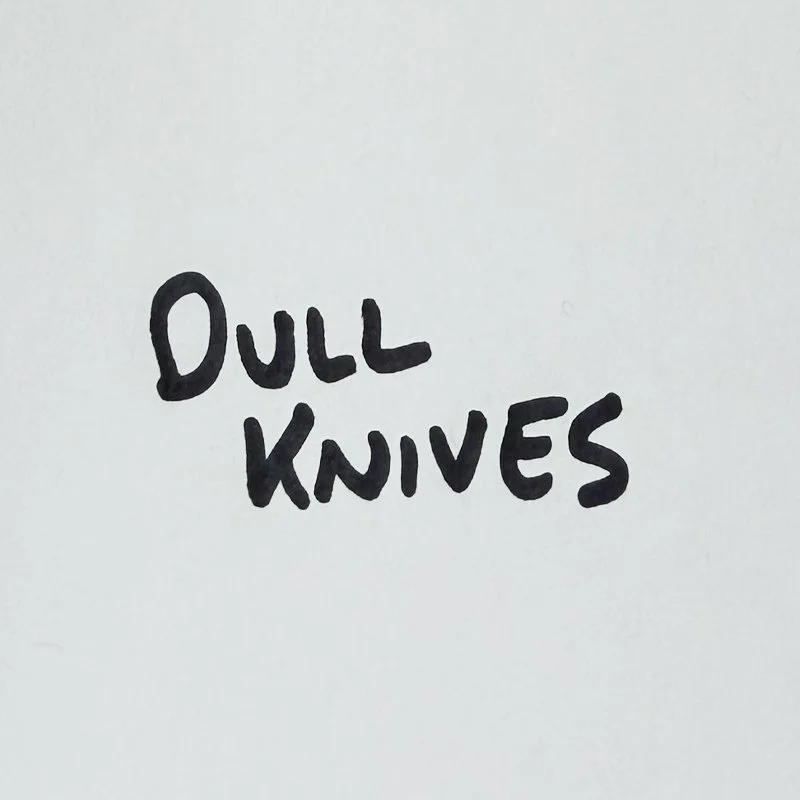 Dull Knives