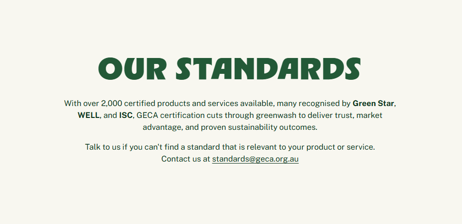 PRODUCT/MATERIAL STANDARDS AND CERTIFICATION- GECA: 
Australian Leader in Product and Material Standards, Certifications. Green Star, WELL Building Standard, ISC Scheme. 