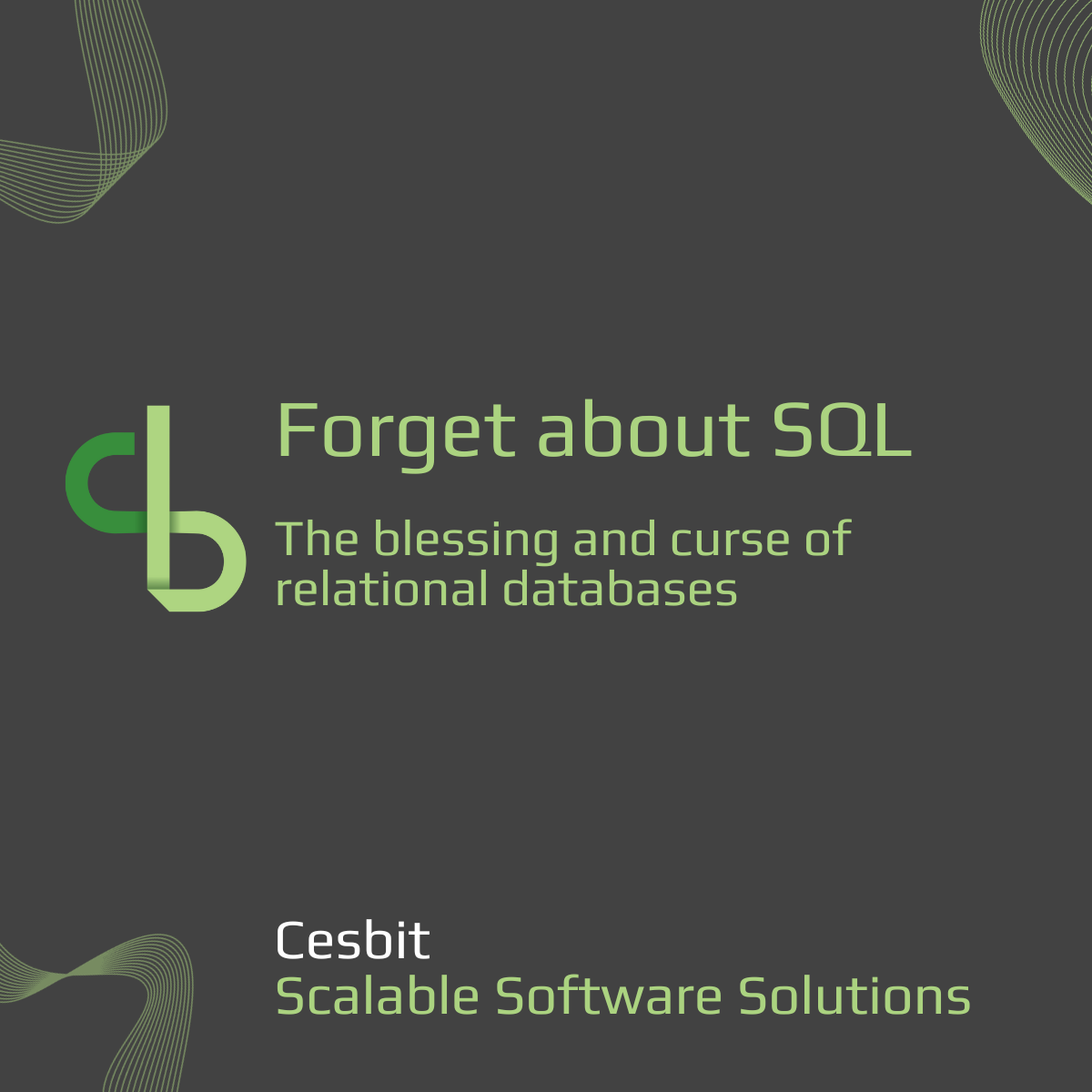 Forget about SQL