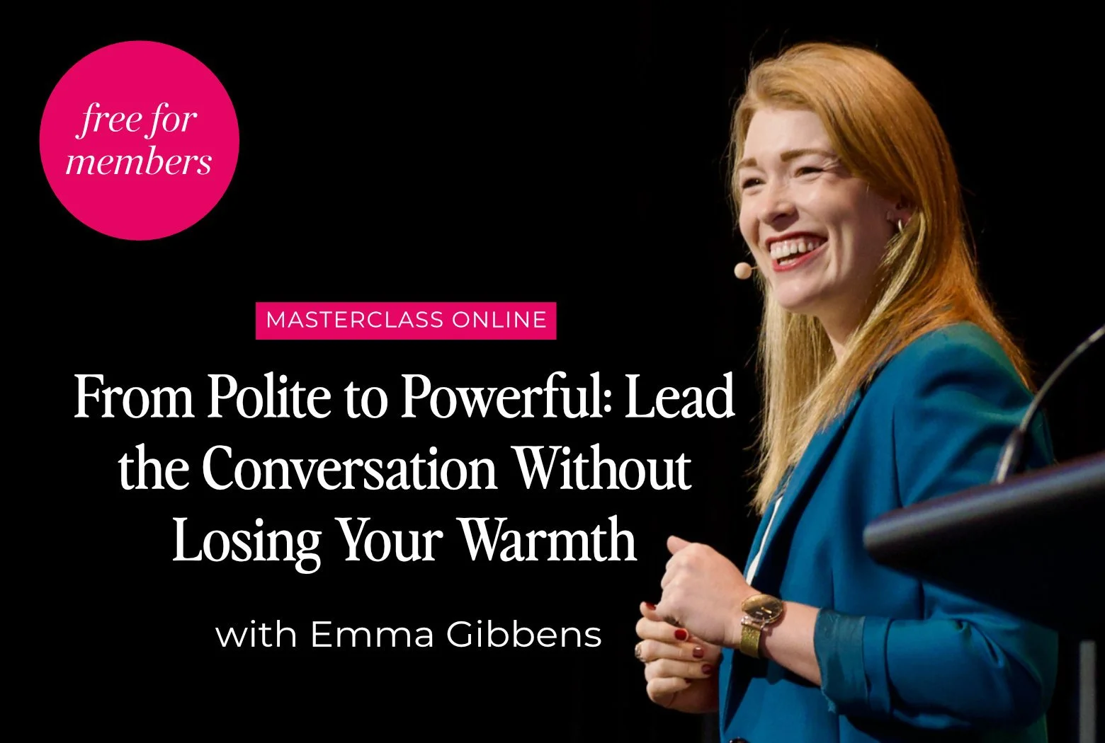 From Polite to Powerful: Lead the Conversation Without Losing Your Warmth