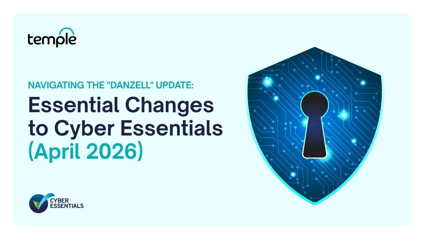 Navigating the "Danzell" Update: Essential Changes to Cyber Essentials (April 2026)