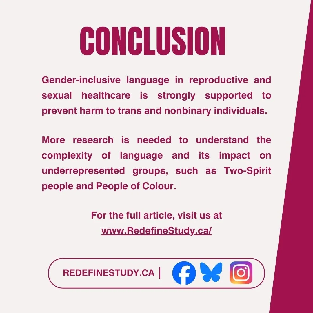 Conclusion, Using gender-inclusive language is important because it is essential for respectful, accurate, and equitable reproductive and sexual healthcare. It helps ensure that everyone feels seen, respected, and safe when accessing health services.