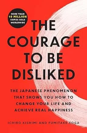 Book cover titled 'The Courage to Be Disliked' by Ichiro Kishimi and Fumitake Koga. The background is red with white brush strokes, and the text mentions it is a Japanese phenomenon with over 10 million copies sold worldwide.