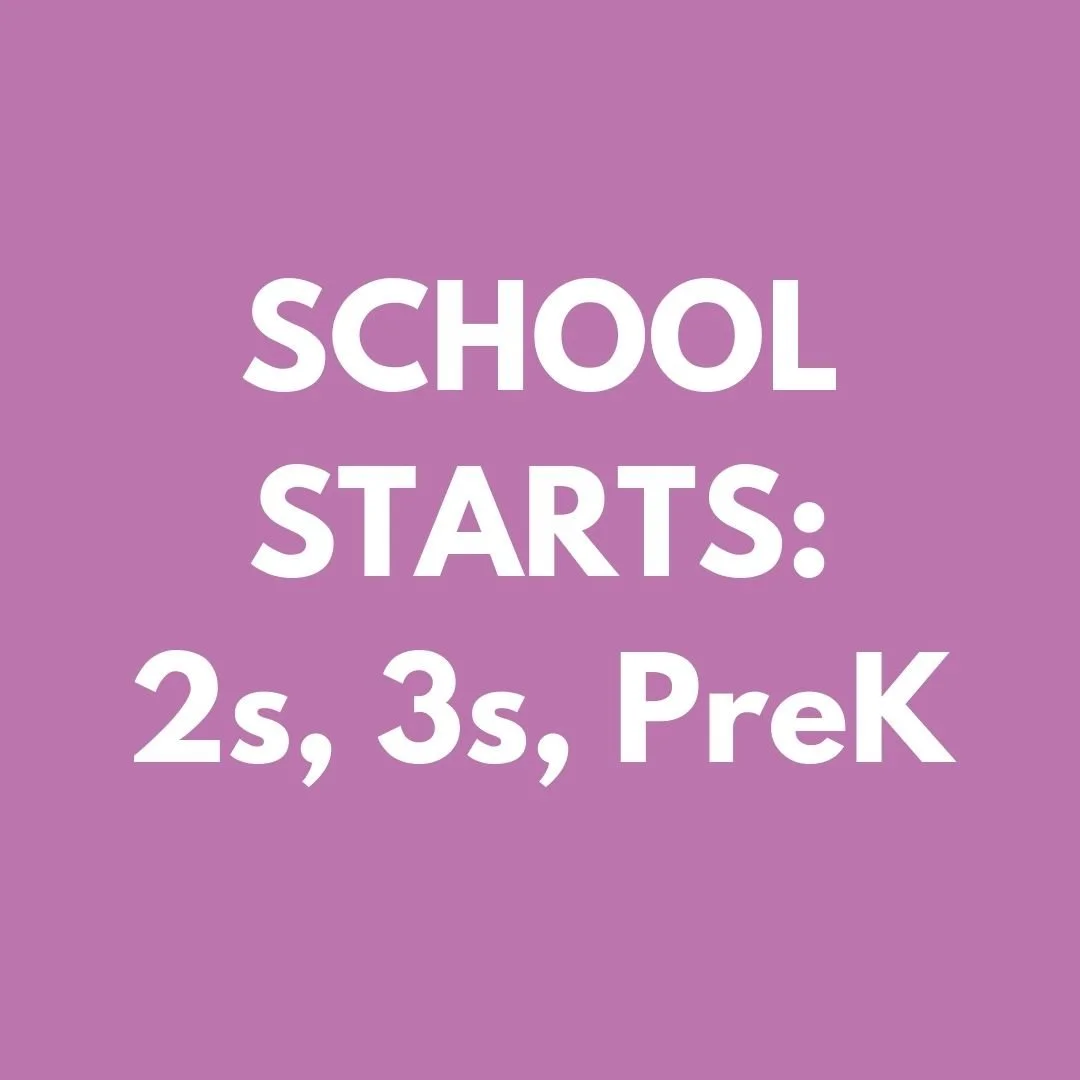 School Starts - Younger 2s, 3s, Pre-K