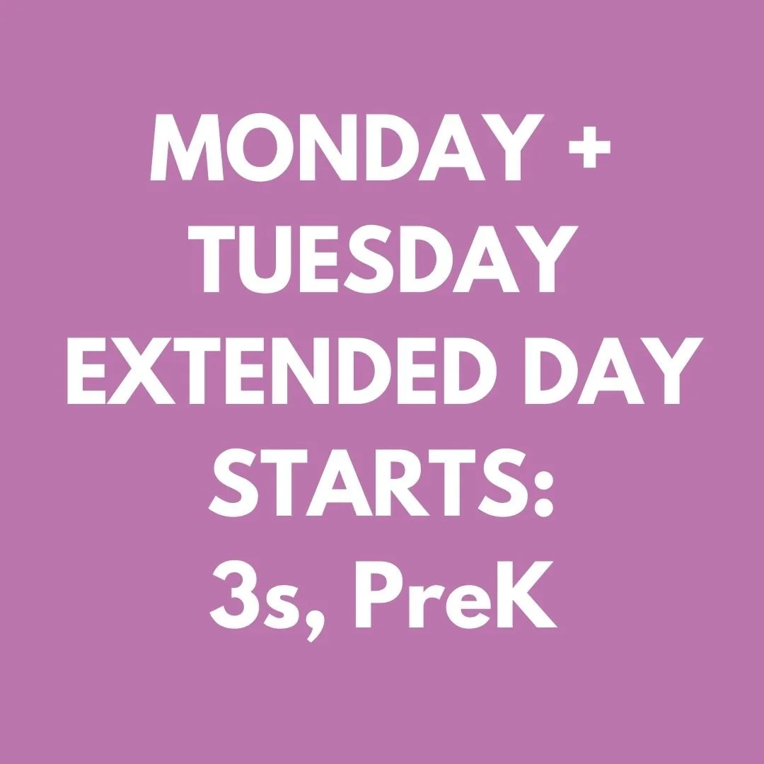 Monday/Tuesday Extended Day Starts - 3s & PreK