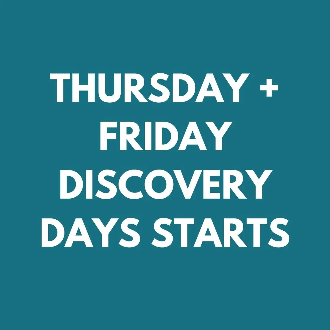 Thursday/Friday Discovery Days Starts