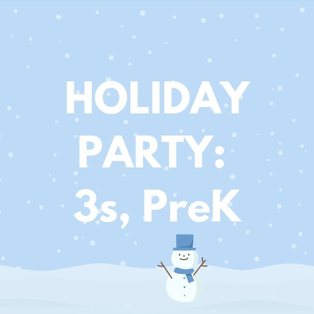 Holiday Parties - 3s & PreK