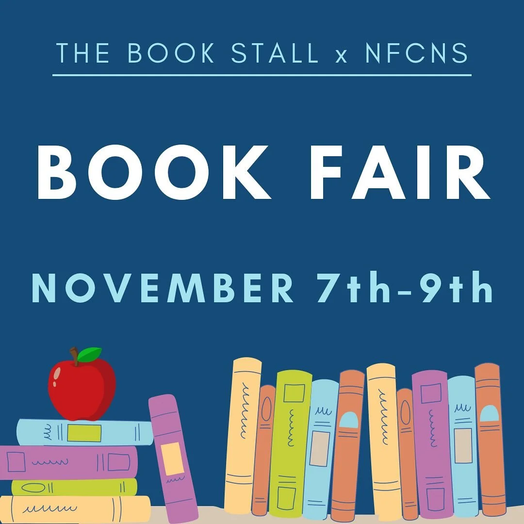 Join us at The Book Stall for our Book Fair from November 7th to 9th! 📕 20% of all sales will be donated back to NFCNS 📚 Must mention NFCNS at checkout. 
Get a head start on holiday shopping, pick up gifts for loved ones, or add to the NFCNS librar
