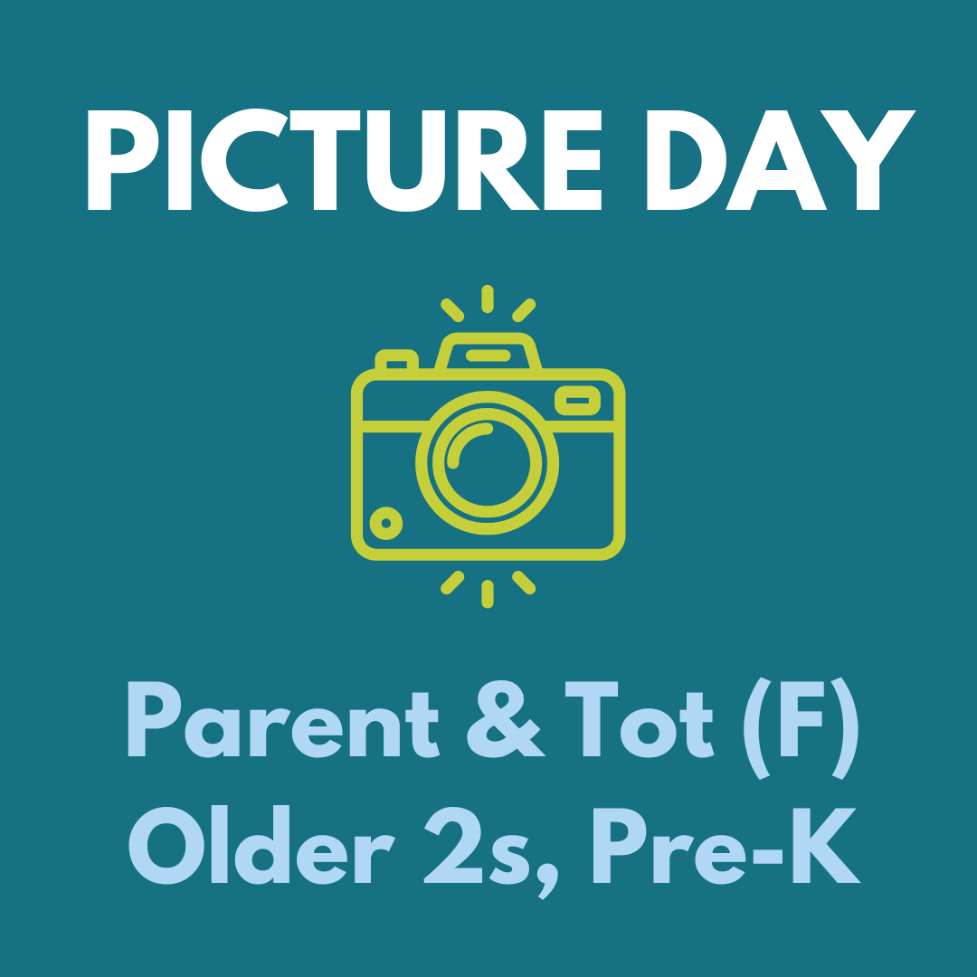 Picture Day: Parent &amp; Tot (F), Older 2s, Pre-K