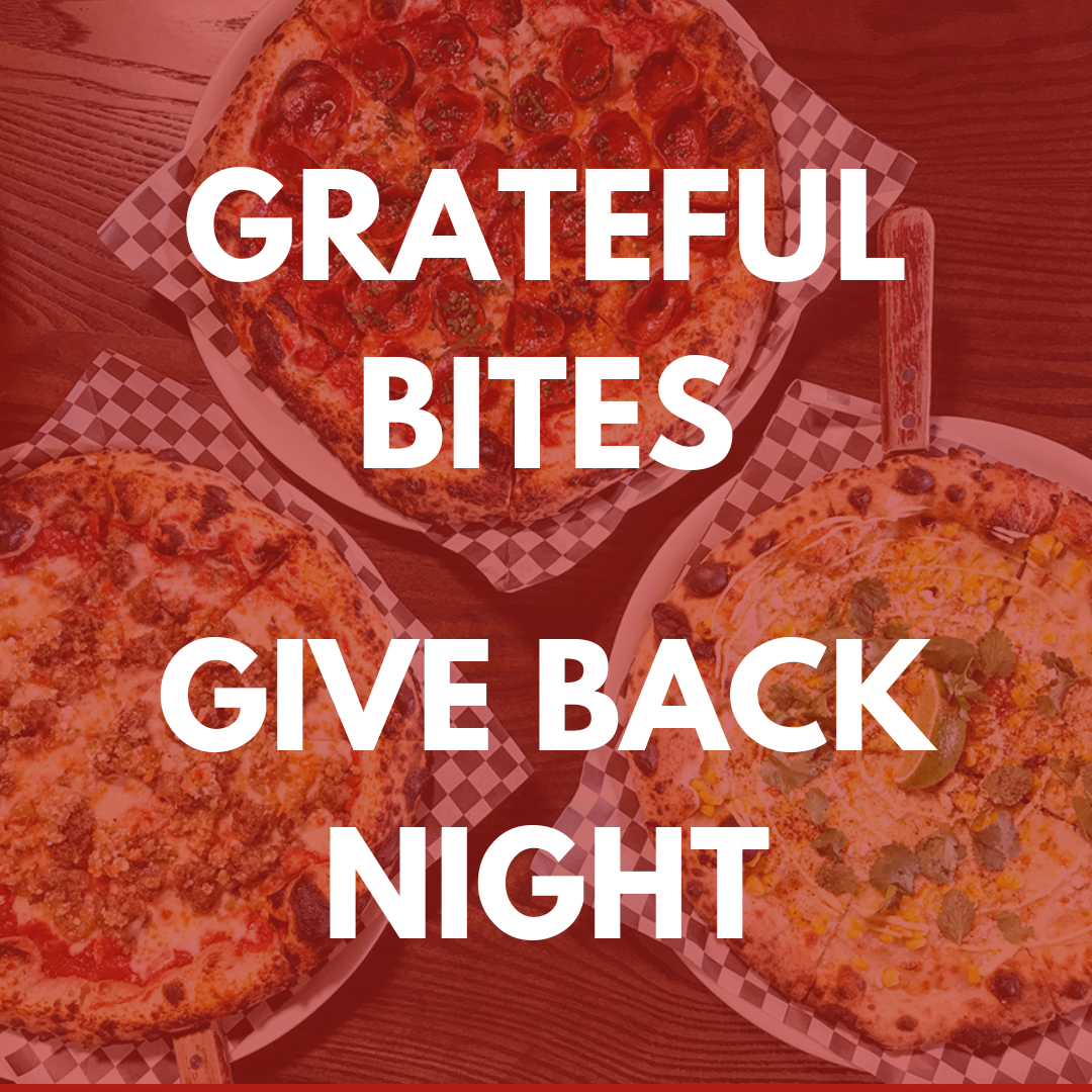 Grateful Bites Pizza - Restaurant Give Back Night