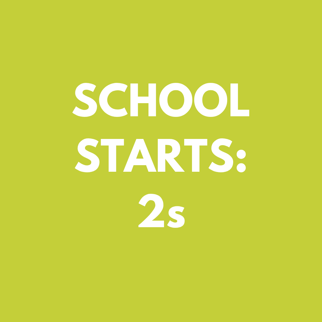 School Starts - 2s