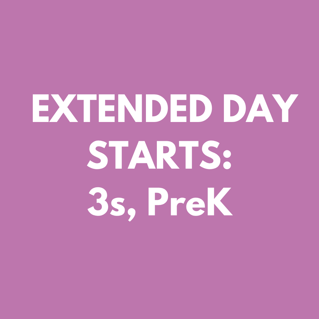 Extended Days Start - 3s, PreK
