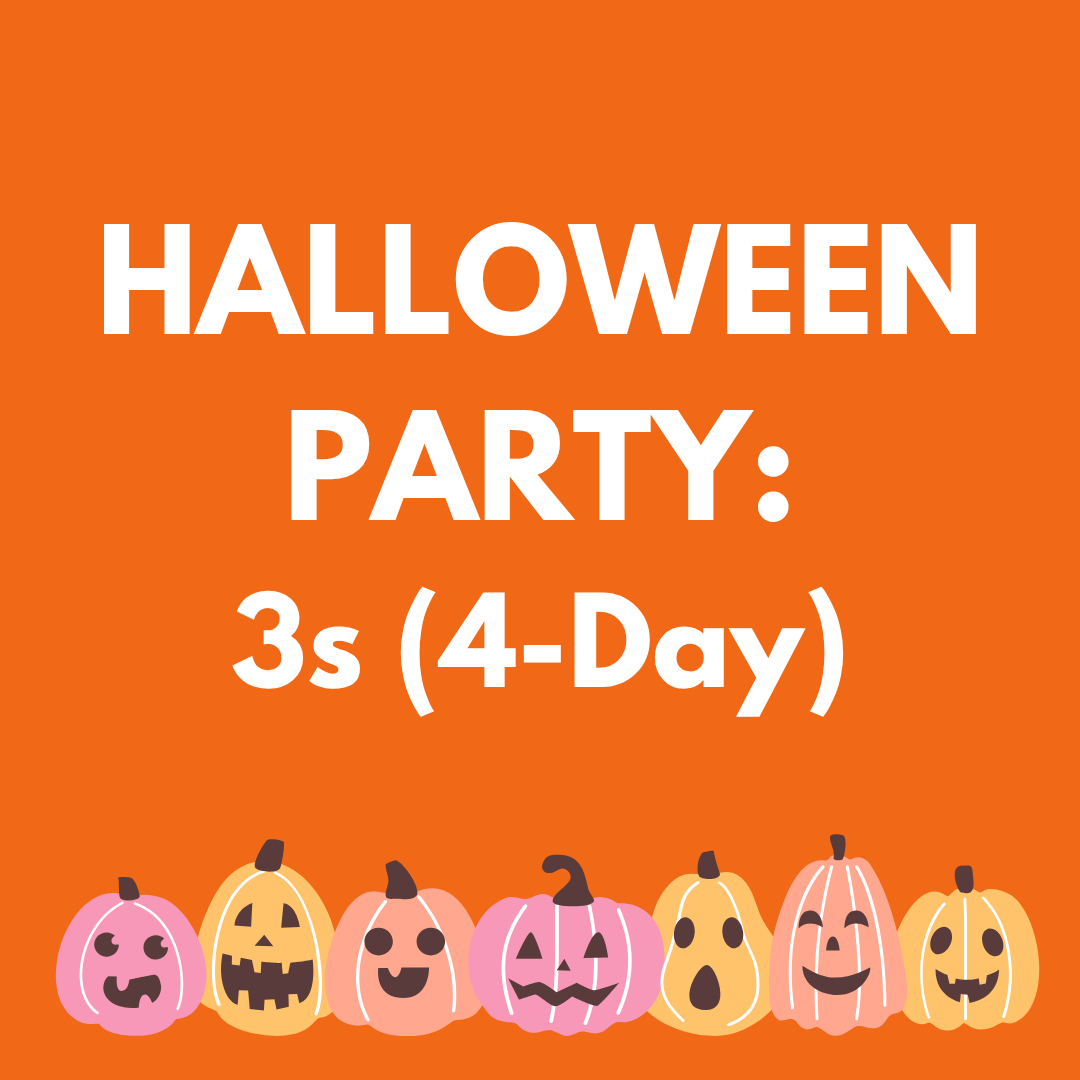 Halloween Party- 3s (4-Day)