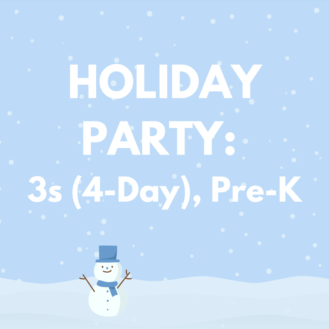 Holiday Party - 3s (4-Day), PreK 