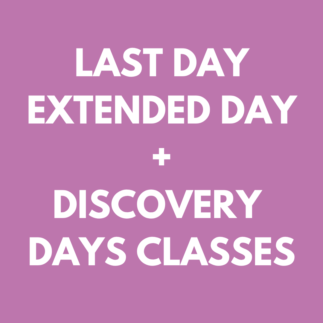 Last Day - Extended Days & Discovery Days Classes