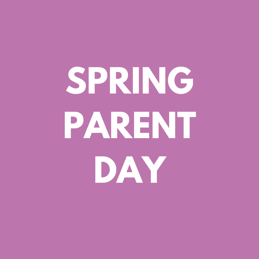 Spring Parent Day