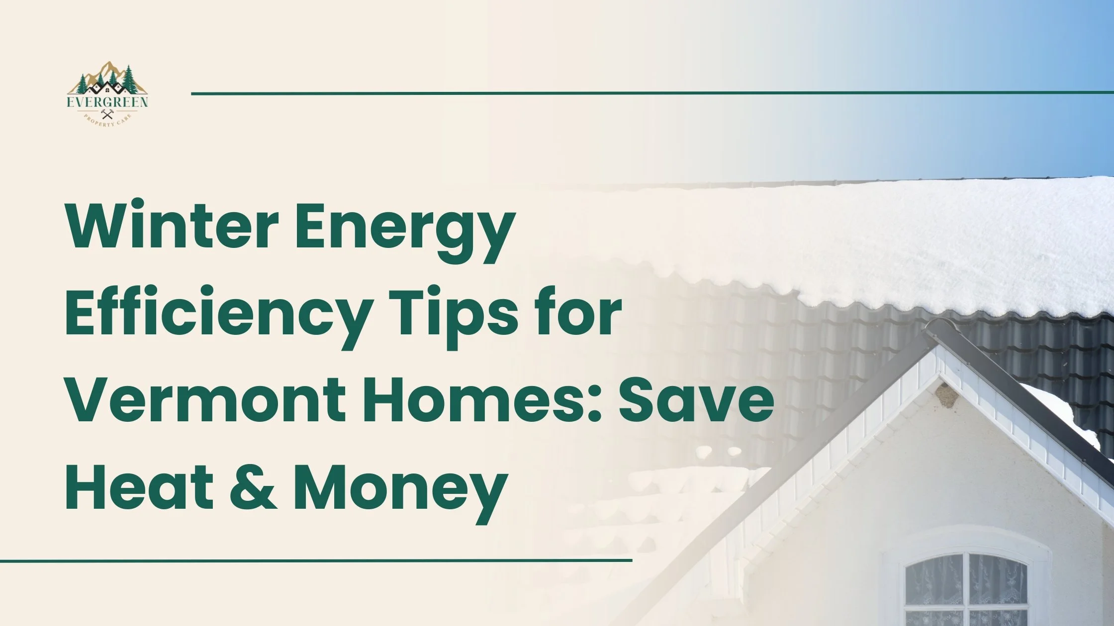 Winter Energy Efficiency Tips for Vermont Homes: Save Heat &amp; Money
