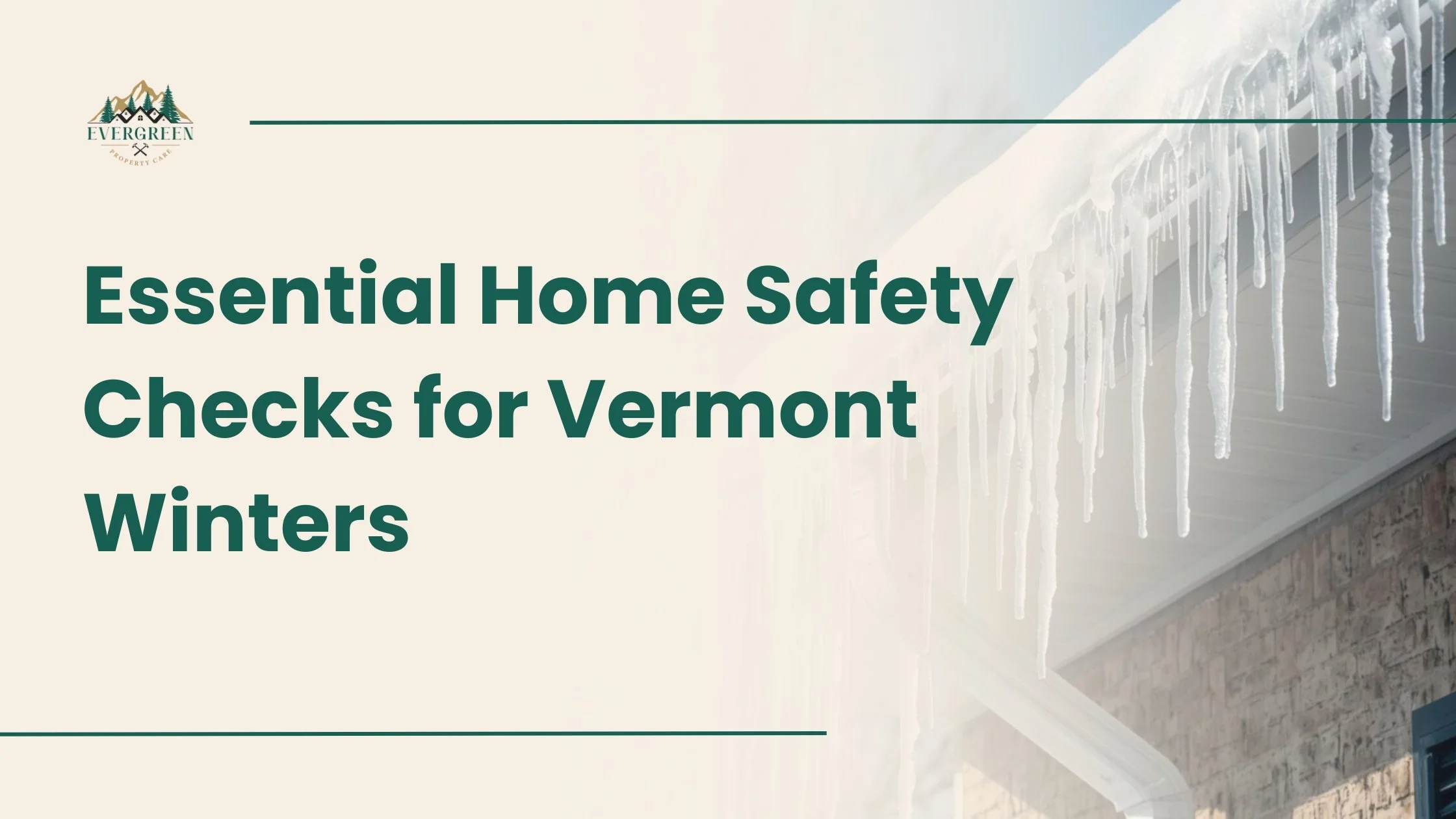 Essential Home Safety Checks for Vermont Winters: Heat, Moisture &amp; Structural Protection