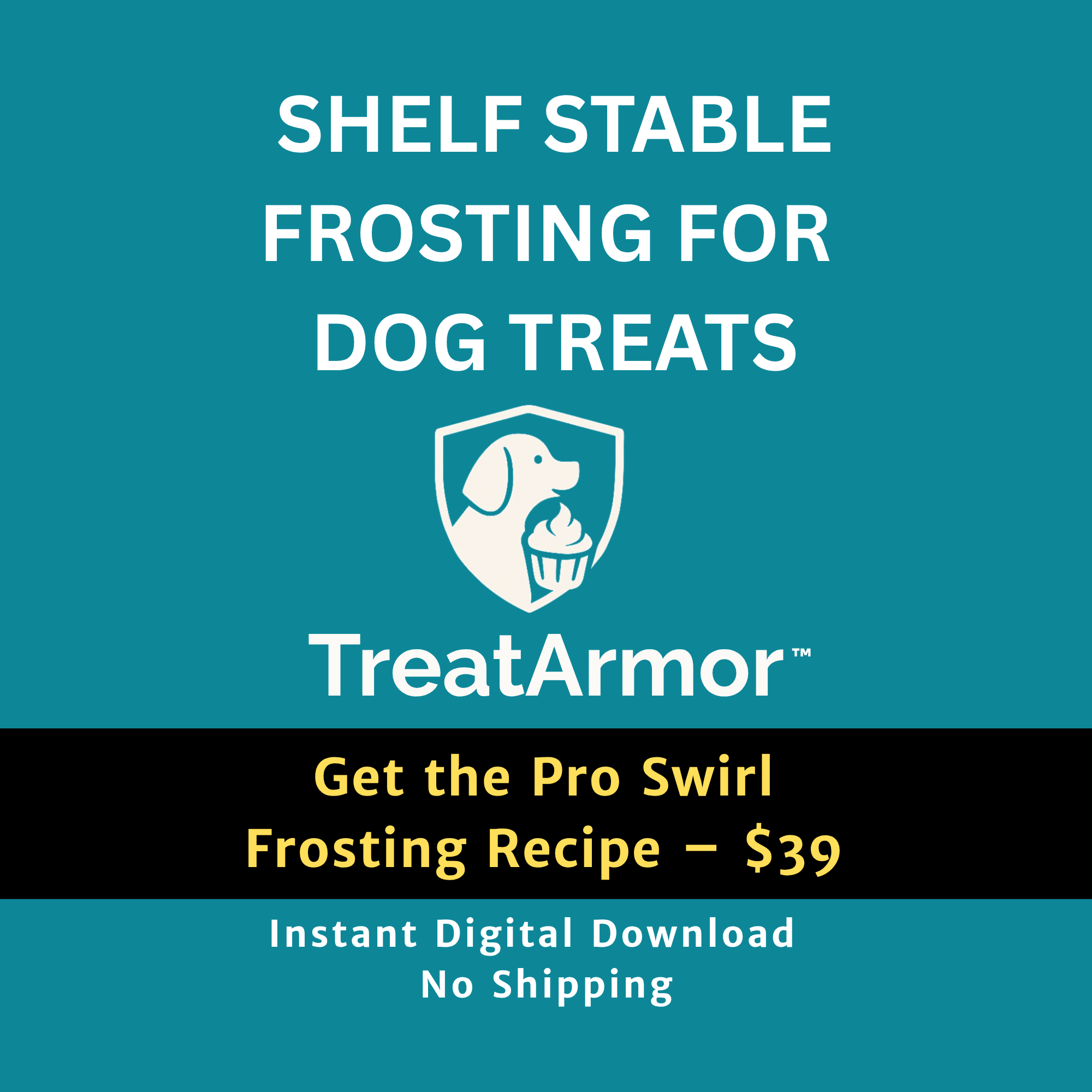 TreatArmor Pro Swirl Frosting Recipe – $39. Shelf-stable frosting for dog treats. Instant digital download.