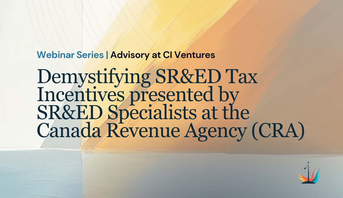 Webinar Series: Demystifying SR&ED Tax Incentives with Specialists from the CRA