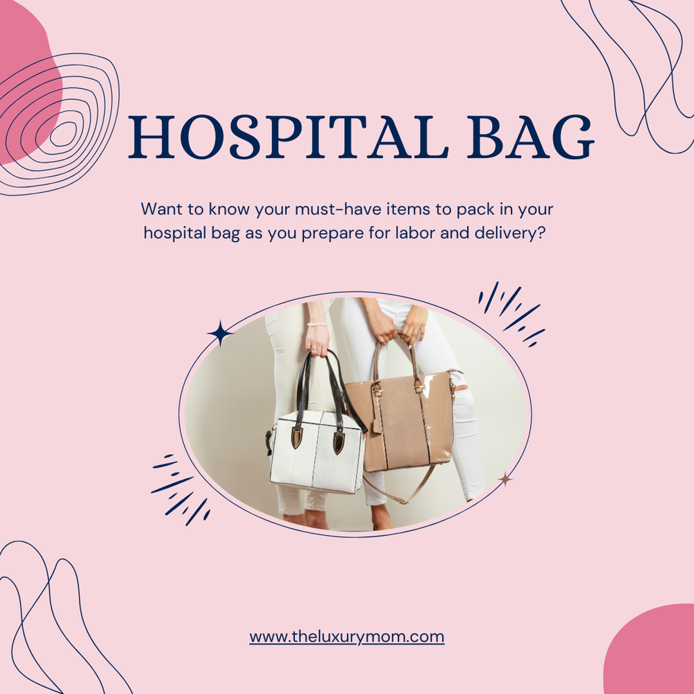 Guide to Packing the Perfect Hospital Bag for Labor & Delivery — The Luxury  Mom