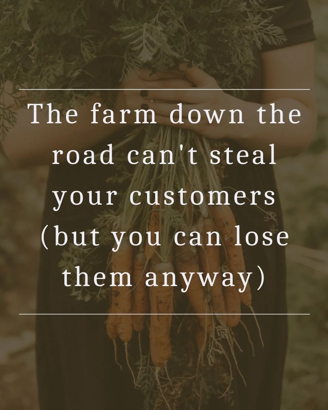You're worried about the wrong thing - the farm down the road can't steal your customers (but you can lose them anyway)