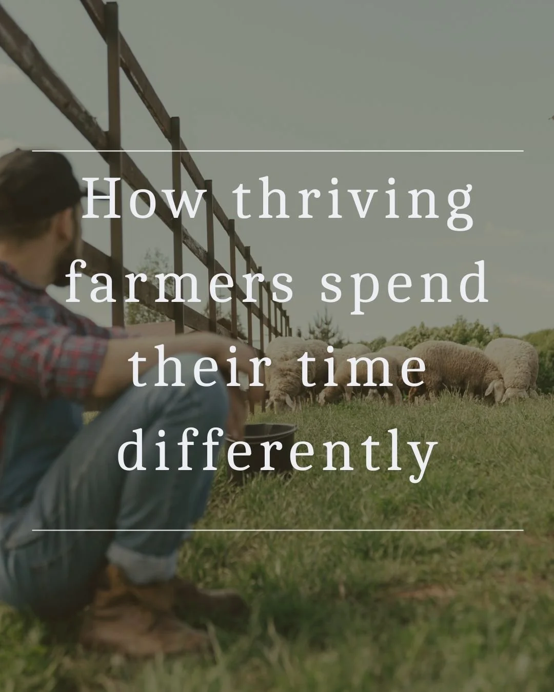 How thriving farmers spend their time differently