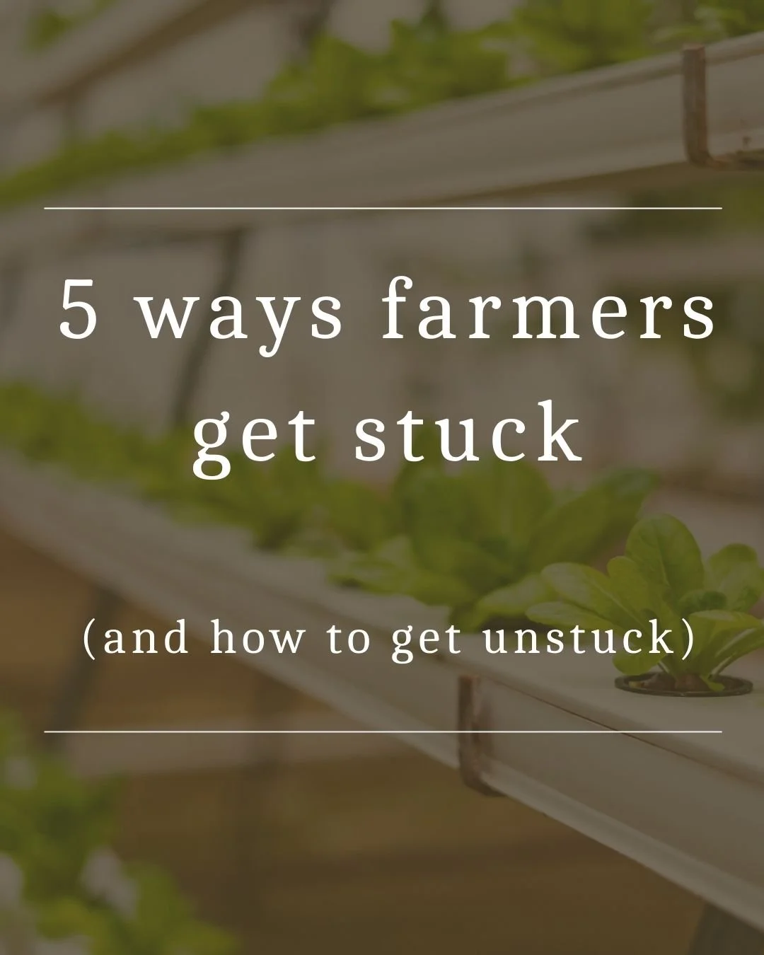 5 ways farmers get stuck (and how to get unstuck