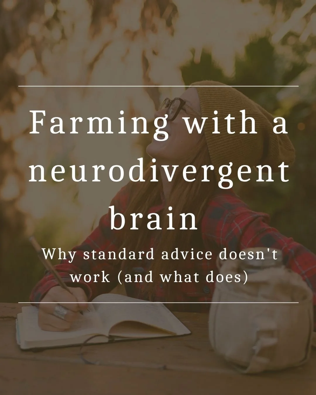 Farming with a neurodivergent brain: why standard advice doesn't work (and what does)