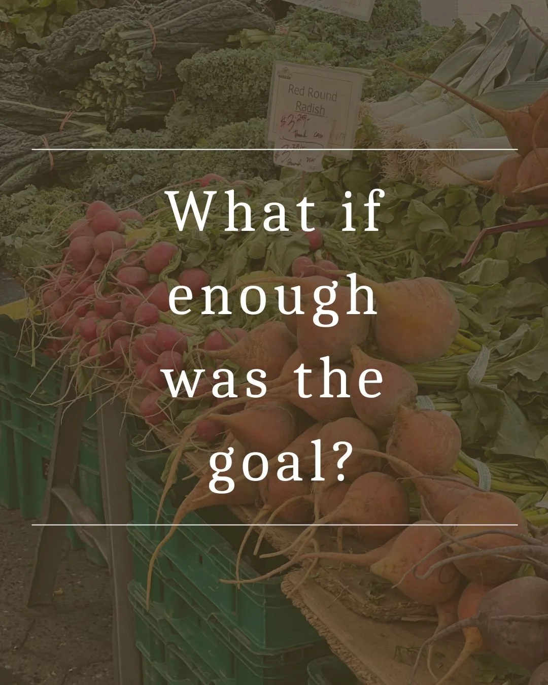 What if enough was the goal?