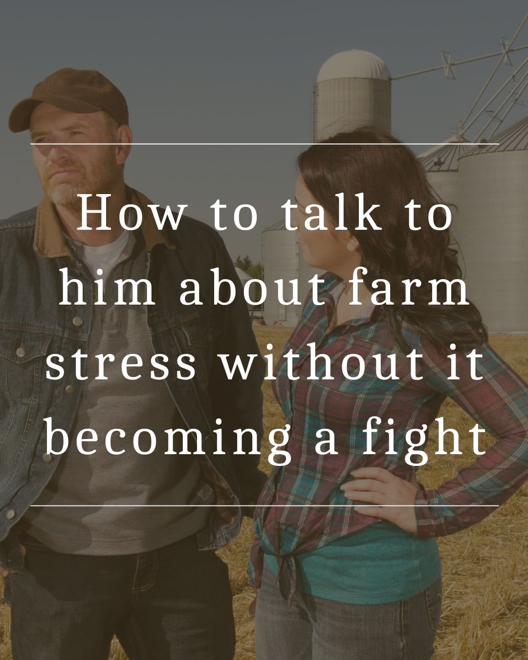 How to talk to him about farm stress without it becoming a fight