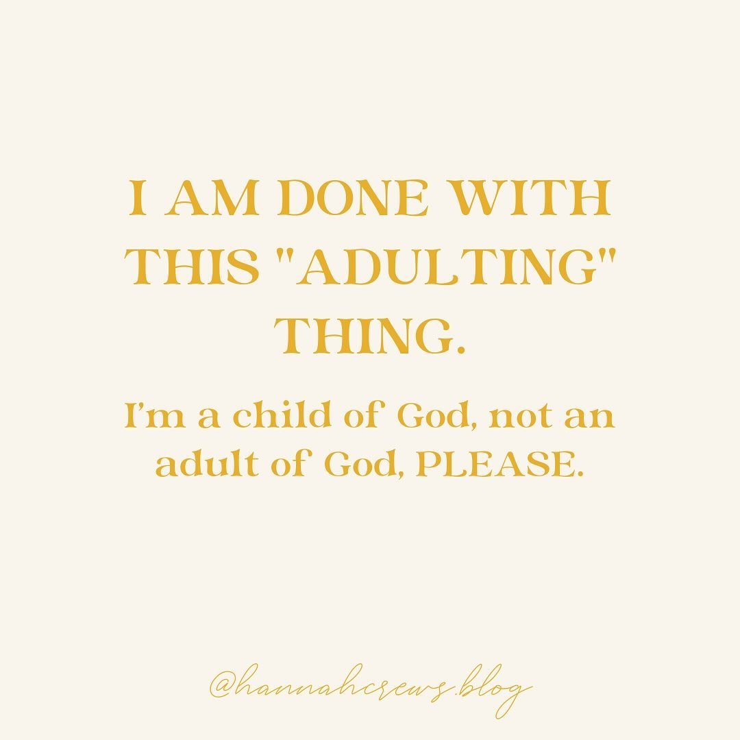 &ldquo;CHILD of God&rdquo; is what scripture talks about, just to be clear 😂 jk I know we all gotta grow up, but we can also LIGHTEN up, because there&rsquo;s so much JOY in Jesus!

If you&rsquo;re needing a little extra joy in your adulting life, y