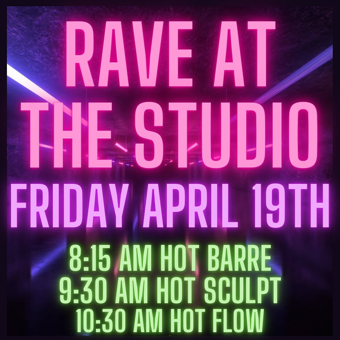 🪩RAVE AT THE STUDIO 🪩
Join us FRIDAY APRIL 19th as we turn The Studio into Port Washington&rsquo;s sweatiest NIGHTCLUB!!! 
8:15 (hot barre): BARRE &amp; RAVE w/ Tracy 
9:30 (hot sculpt): SCULPT &amp; RAVE w/ Ashley 
10:30 (hot flow): FLOW &amp; RAV