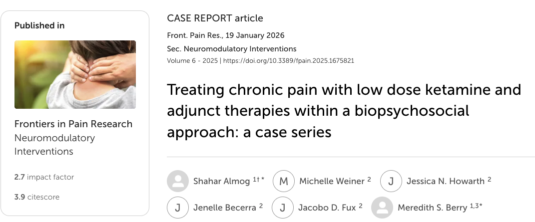 Low-Dose Ketamine for Chronic Pain: Our Biopsychosocial Case Series (Published in Frontiers) 