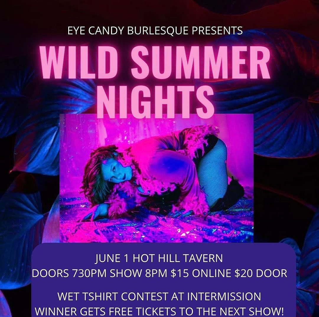 Posted @withregram &bull; @eye_candy_dance_bangor Who is ready for some wild summer nights? Well we are promising you one on JUNE 1!! Grab your 🎟️ and come to Hot Hill Tavern for an amazing BURLESQUE SHOW!! As usual we will be bringing all of the he
