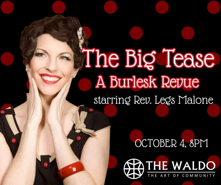 The Big Tease - A Burlesk Revue starring Rev. Legs Malone
