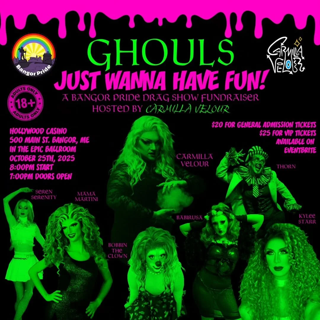 GHOULS JUST WANNA HAVE FUN - The Bangor Pride Halloween Drag Show