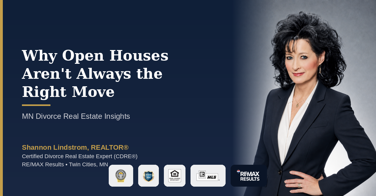 MN Divorce Real Estate: Why Open Houses Aren't Always the Right Move