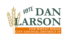 Dan Larson For Wheat Ridge District IV