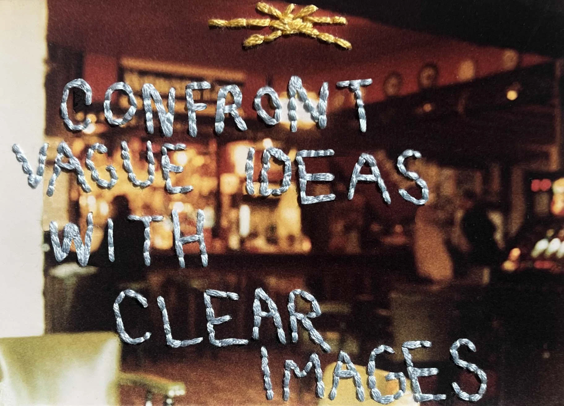 confront vague ideas with clear images