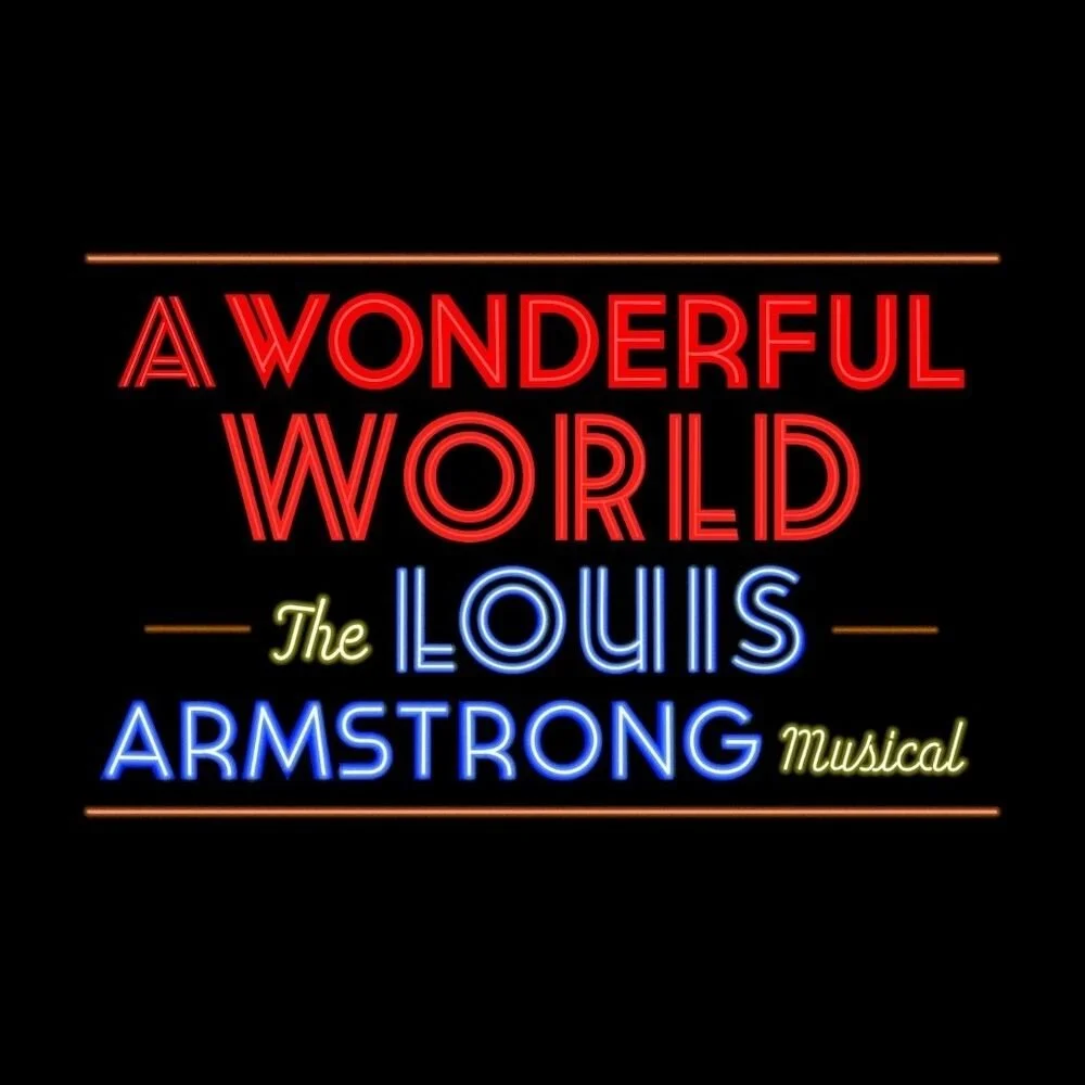 A Wonderful World: The Louis Armstrong Musical