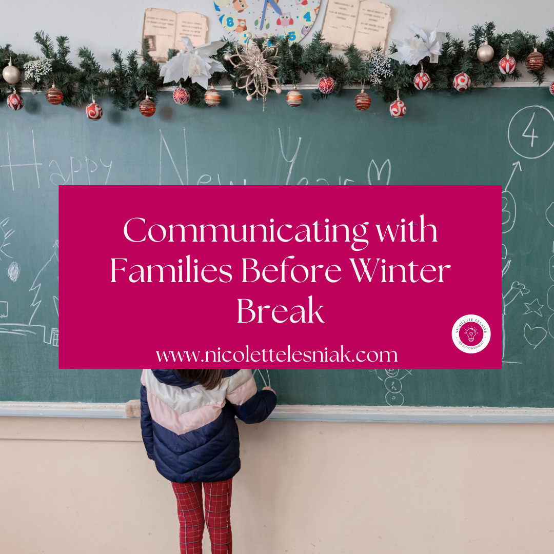 Communicating with Families Before Winter Break: What to Say and Why It Matters